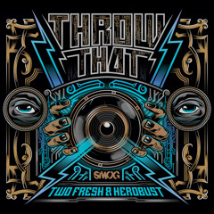 Two Fresh & heRobust - Throw That (Swizzymack Remix)