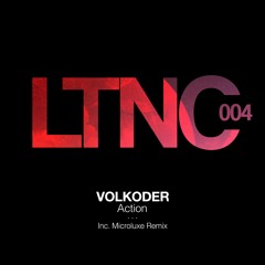 LTNC004 : Volkoder - Action (Microluxe Remix)