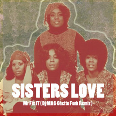 Sisters Love ft Mase - Mr Fix It (Dj MAG Ghetto Funk Remix)