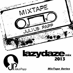Julius Papp MixTape - lazydaze mix 2013.