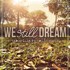 "Sanity (Growing Up)" by We Still Dream!