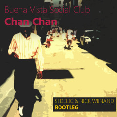 Buena Vista Social Club - Chan Chan (Sedelic & Nick Wijnand Bootleg)