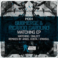 Submerge and RIcardo Garduno Watching Ep