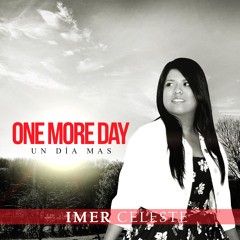One More Day- Imer Celeste