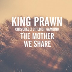 The Mother We Share (Chrvches x Childish Gambino)