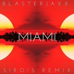 Blasterjaxx - Miami  (BeRnA - Personal -Edit)