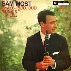 Strictly Confidential - Sam Most Plays Bird, Bud, Monk And Miles (Bethlehem Records Remastered)
