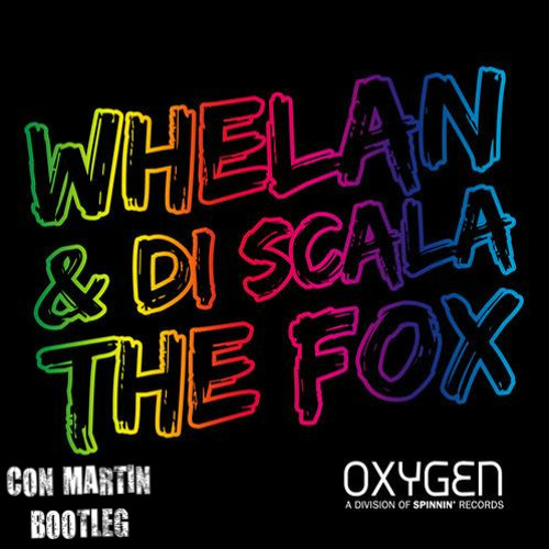 Whelan & Di Scala Vs Kings Of Tomorrow - Finally The Fox (Con Martin Mash Up)
