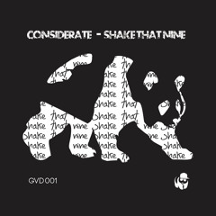 GVD001 - Considerate - Shake That Nine [OUT NOW]