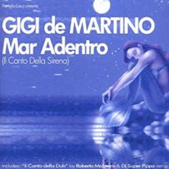 Gigi de Martino - Mar Adentro (Il Canto Della Sirena) - (Dj SuperPippo Rmx)