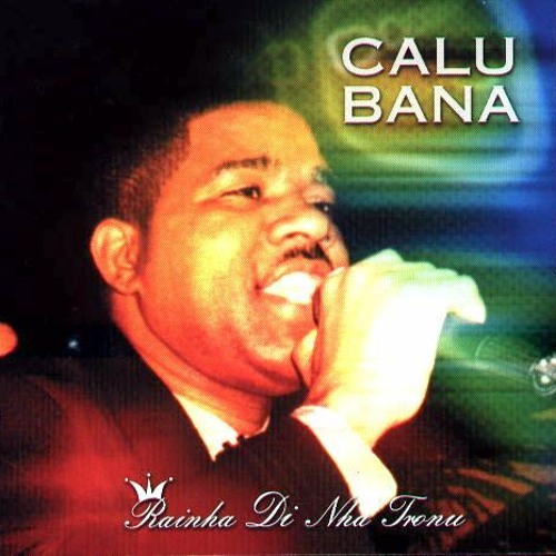 Calu Bana - Coraçao Di Bu Vida