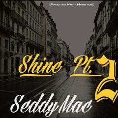 Shine Pt. 2 (Prod. by Matt Houston)
