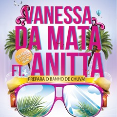 Vanessa Da Matta Ft. Anitta - Prepara O Banho De Chuva [ Por Yan Pablo DJ - INTRO ]