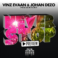 PREVIEW VINZ EVAAN & JOHAN DEZO - Never Stop (Original Mix)
