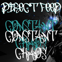 Direct Feed - Constant Chaos Promo Mix