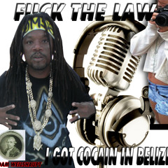 I GOT COCAIN IN BELIZE 8-6-13