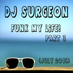 DJ Surgeon - Funk My Life! 3 (July 2013)
