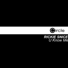 Rickie Snice - You Know Me/No More Show (Snippet) out on [Circle Music_Germany] 14 Aug 2013