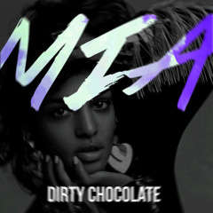 M I A by Dirty Chocolate