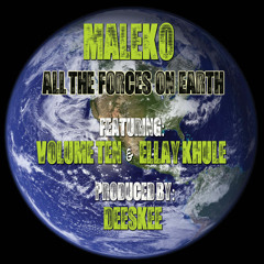 All The Forces On Earth Feat. Volume 10 , Ellay Khule & Deeskee