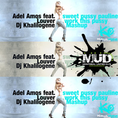 Adel Ramos feat. Sweet Pussy Pauline - Work This Pussy .vs.Louver ( DJ Khalilogene MASHUP)