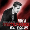 Regulo Caro - Voy a Pistiarme el Dolor (Single)