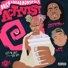 Brick Squad Monopoly - Activist (ft. Waka Flocka Flame & Ben G.)