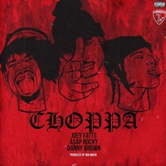 Joey Fatts - Choppa (feat. A$AP Rocky, Danny Brown)