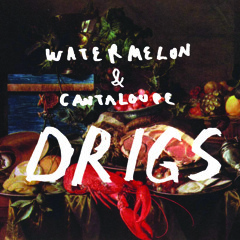 Drigs ~ Watermelon & Cantaloupe feat. NMC (prod. by Drigs)