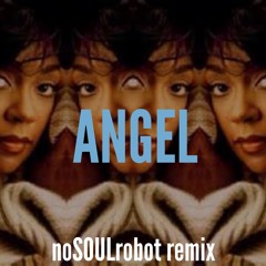 Angel ft Anita Baker (noSOULremix)