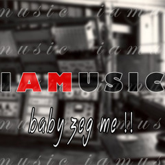 I Amusic - Baby Zeg Me (DOWNLOAD!!)