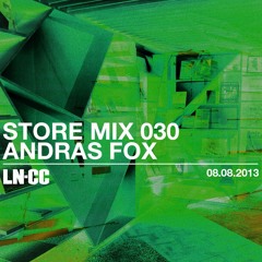 LN-CC Store Mix 030 - Andras Fox