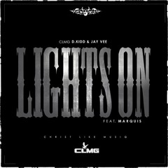 D Kidd & Jay Vee - Lights On (feat. Marquis)