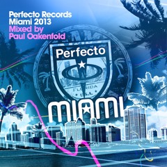 Perfecto Records Miami 2013 - Mixed by Paul Oakenfold