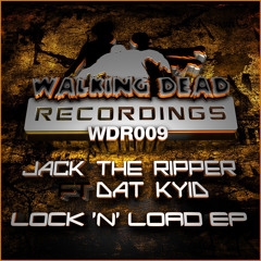 Jack The Ripper Ft Dat Kyid  (Lock 'N' Load Ep) OUT AUGUST 19TH 2013