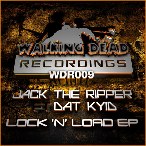 Jack The Ripper Ft Dat Kyid  (Lock 'N' Load Ep) OUT AUGUST 19TH 2013