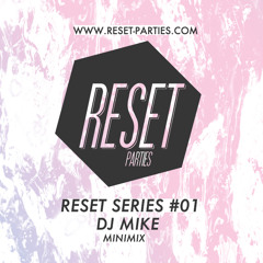 RESET SERIES #01 / DJ MIKE - MiniMix