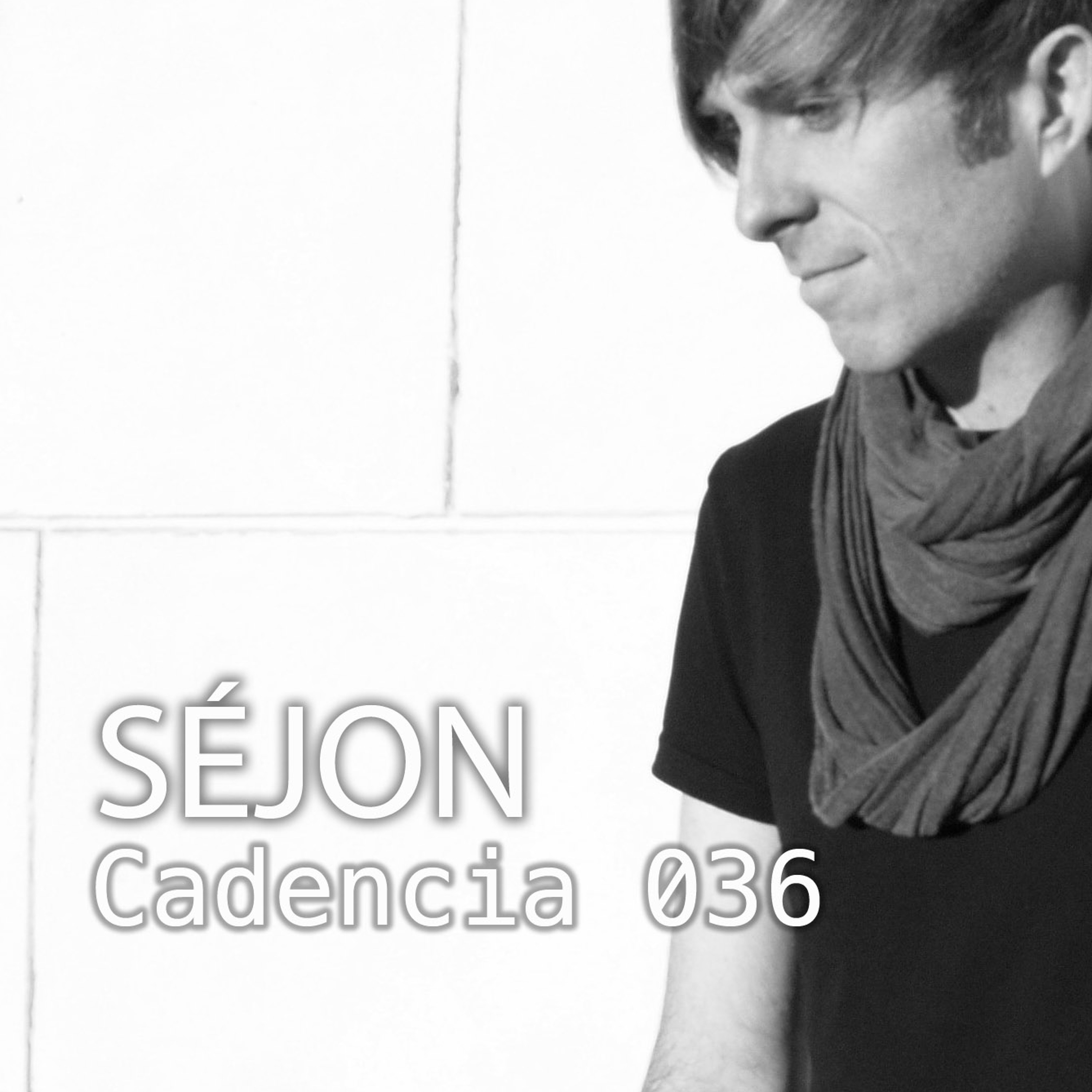 Cadencia Podcast - Hosted By Sejon - Techno Mixes