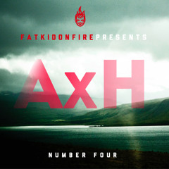 FatKidOnFire Presents #4 - AxH