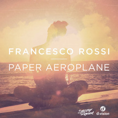 Francesco Rossi - Paper Aeroplane (MK Gone With The Wind Remix Soundcloud Edit)