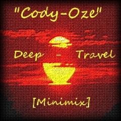 Cody-Oze - Deep Travel [Minimix]