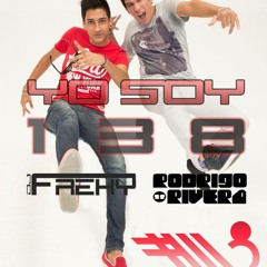 Yo Soy 138 ( Dj Freky & Rodrigo Rivera #Yosoy138 Remix ) DEMO