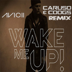Avicii - Wake Me Up (CARUSO & COOGS Remix) || PREVIEW ||