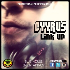 Cyyrus-LinkUp [LexusPro] [Shashamani_Records] [BlueHouseEnt.] ***FREEDOWNLOAD***