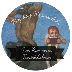#7 Bruder Bogdan Krawalski - Der Pan Vom Friedrichshain