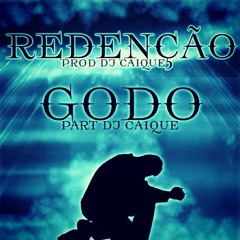Godo - Redenção part. Dj Caique (Prod. Dj Caique)