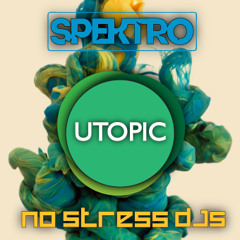 Spektro & No Stress Djs - Utopic [FREE DOWNLOAD]