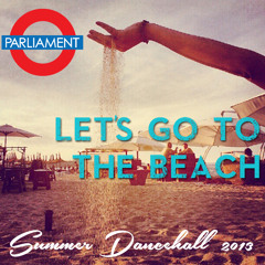 Let's go the beach (Summer Dancehall 2013 mix)