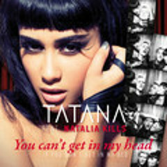 Natalia Kills feat. Tatana - U can't get in my head (Larson&Kaiser Remix)