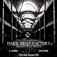 Dark Beat Factory #057 - Naughty Pills Records Special - Peat Noise   R. Cooper